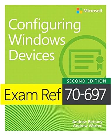 microsoft configuring windows devices exam ref 70-697 2nd edition andrew bettany ,andrew warren 1509307850,