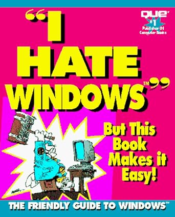 i hate windows but this book makes it easy the friendly guide to windows 1st edition gordon mccomb