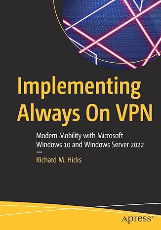 implementing always on vpn modern mobility with microsoft windows 10 and windows server 2022 1st edition