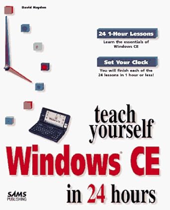 teach yourself windows ce in 24 hours 1st edition david hayden 0672310651, 978-0672310652