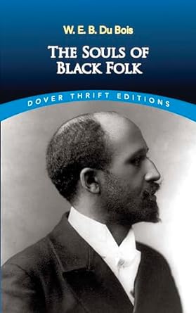 the souls of black folk dover thrift edition w. e. b. du bois, william edward burghardt du bois 0486280411,