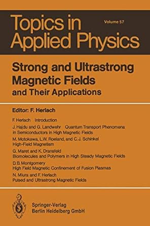 strong and ultrastrong magnetic fields and their applications 1st edition f herlach ,k dransfeld ,j hajdu ,g