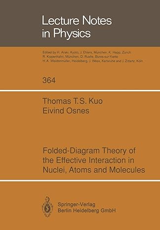 folded diagram theory of the effective interaction in nuclei atoms and molecules 1st edition thomas t s kuo