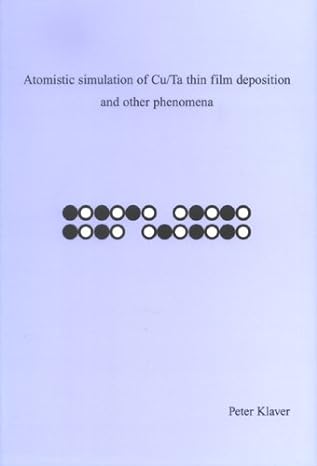 atomistic simulation of cu/ta thin film deposition and other phenomena 1st edition p klaver 9040725268,