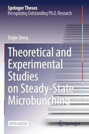 theoretical and experimental studies on steady state microbunching 1st edition xiujie deng 9819958024,