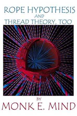 rope hypothesis and thread theory too 1st edition mr monk e mind 1660134951, 978-1660134953