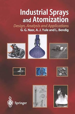 industrial sprays and atomization design analysis and applications 1st edition ghasem g nasr ,andrew j yule