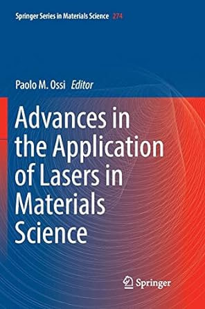 advances in the application of lasers in materials science 1st edition paolo m ossi 3030072614, 978-3030072612