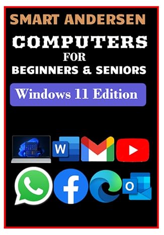 computers for beginners and seniors window 11th edition smart andersen 979-8356272264