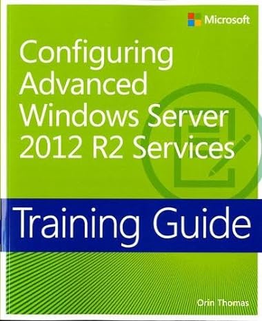 training guide configuring advanced windows server 2012 r2 services 1st edition orin thomas 0735684715,