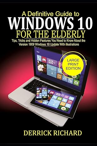 a definitive guide to windows 10 for the elderly tips tricks and hidden feature you need to know about the