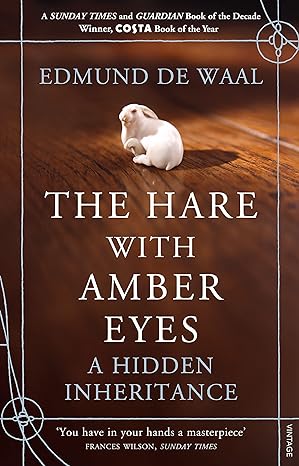 the hare with amber eyes a hidden inheritance 1st edition edmund de waal 0099539551, 978-0099539551