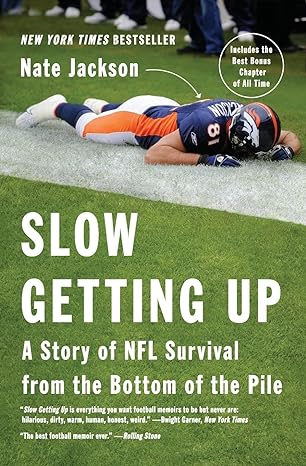 slow getting up a story of nfl survival from the bottom of the pile 1st edition nate jackson 0062108034,