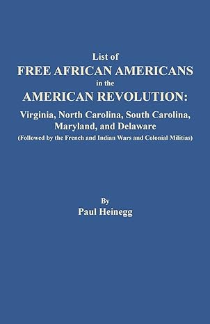 list of free african americans in the american revolution virginia north carolina south carolina maryland and