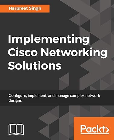 implementing cisco networking solutions configure implement and manage complex network designs 1st edition