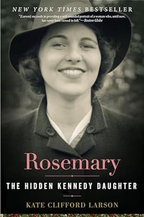 rosemary the hidden kennedy daughter 1st edition kate clifford larson 0544811909, 978-0544811904