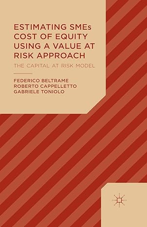 estimating smes cost of equity using a value at risk approach the capital at risk model 1st edition f.