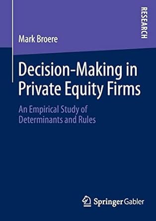 decision making in private equity firms an empirical study of determinants and rules 2014 edition mark broere