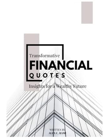 transformative financial quotes insights for a wealthy future 1st edition alex c. rami 979-8396592773