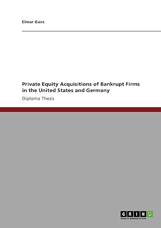 private equity acquisitions of bankrupt firms in the united states and germany 1st edition elmar gans