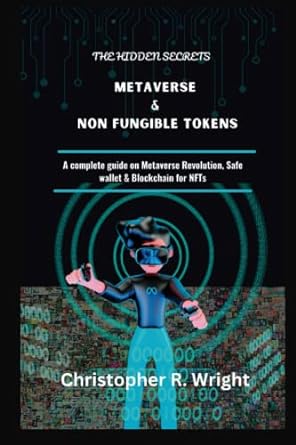 the hidden secrets metaverse and non fungible tokens a complete guide on metaverse revolution and safe wallet