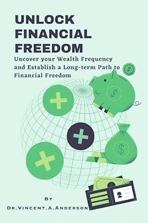 unlock financial freedom uncover your wealth frequency and establish a long term path to financial freedom