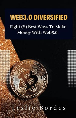 web3 0 diversified eight best ways to make money with web3 0 1st edition leslie bordes 979-8389967298