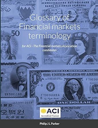 glossary of financial markets terminology for aci the financial markets association candidates 1st edition