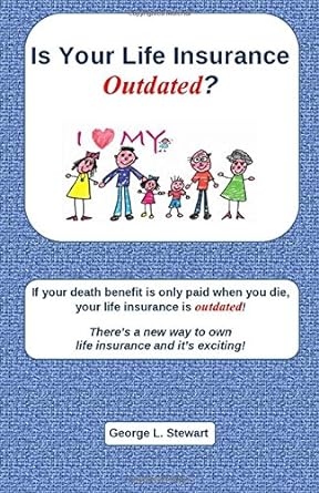 is your life insurance outdated if your death benefit is only paid when you die your life insurance is