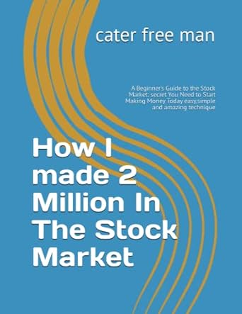 how i made 2 million in the stock market a beginner s guide to the stock market secret you need to start