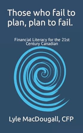 financial lessons for life financial literacy for the 21st century canadian 1st edition lyle macdougall cfp
