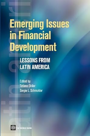 emerging issues in financial development lessons from latin america 1st edition tatiana didier ,sergio l.
