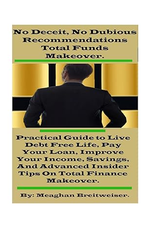 no deceit no dubious recommendations total funds makeover practical guide to live debt free life pay your
