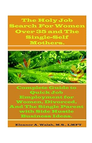the holy job search for women over 35 and the single self mothers complete guide to quick job employment for