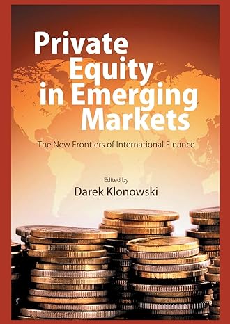 private equity in emerging markets the new frontiers of international finance 1st edition d. klonowski