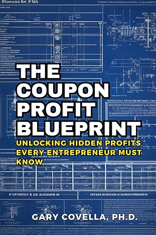 the coupon profit blueprint unlocking hidden profits every entrepreneur must know 1st edition gary covella