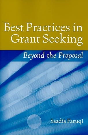 best practices in grant seeking beyond the proposal beyond the proposal 1st edition saadia faruqi 0763774871,