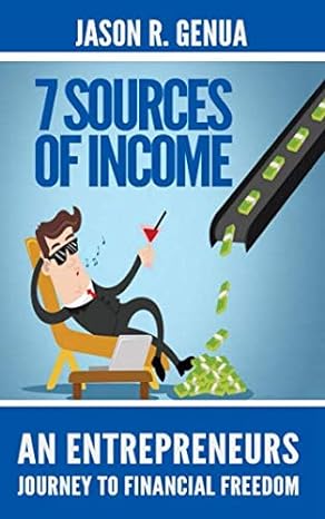 7 sources of income an entrepreneurs journey to financial freedom 1st edition jason genua 1794095624,