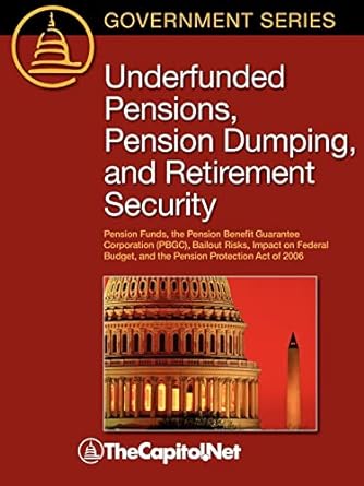 underfunded pensions pension dumping and retirement security pension funds the pension benefit guarantee