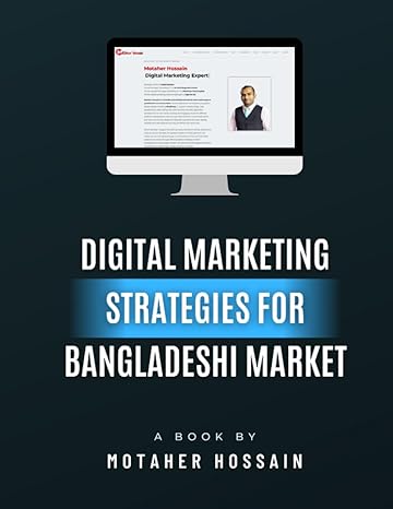 digital marketing strategies for bangladeshi market 1st edition motaher hossain 979-8856073026