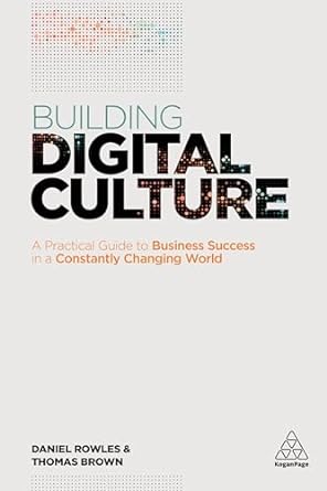 building digital culture to a practical guide to business success in a constantly changing world 1st edition