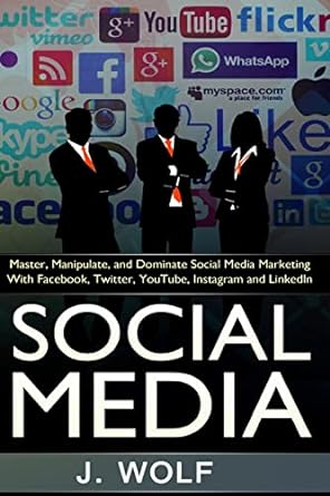 social media master manipulate and dominate social media marketing facebook twitter youtube instagram and