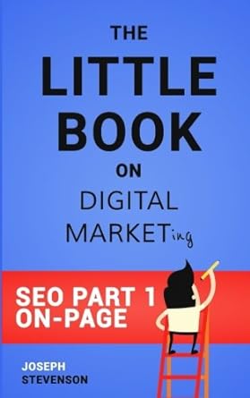 the little book on digital marketing seo part 1 on page 1st edition mr joseph stevenson 1947215019,