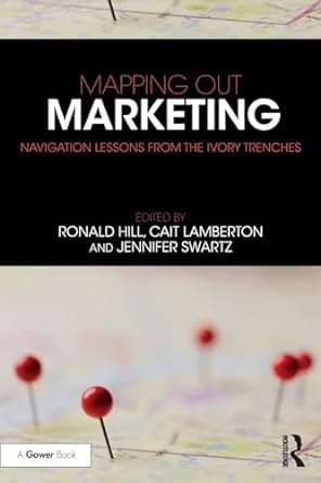 mapping out marketing navigation lessons from the ivory trenches 1st edition ronald hill ,catherine mary