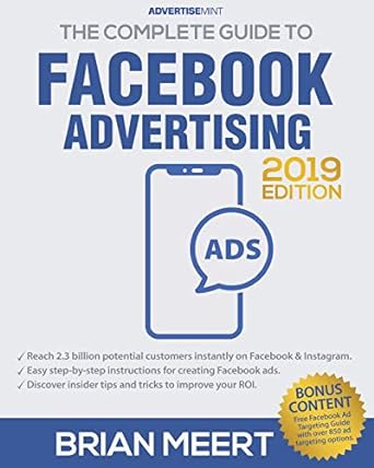 the complete guide to facebook advertising 2019th edition brian meert 0999308416, 978-0999308417