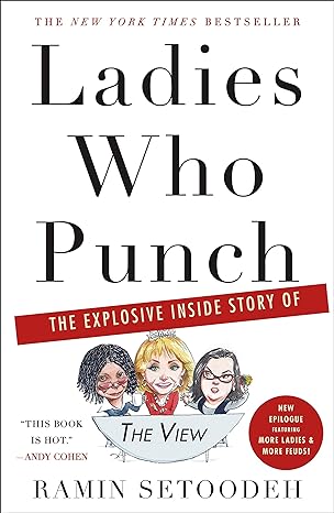 ladies who punch the explosive inside story of the view 1st edition ramin setoodeh 1250251982, 978-1250251985