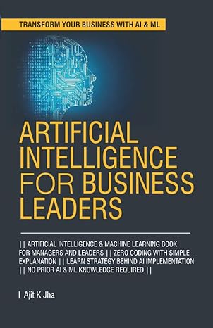 artificial intelligence for business leaders artificial intelligence and machine learning book for managers