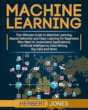 machine learning the ultimate guide to machine learning neural networks and deep learning for beginners who