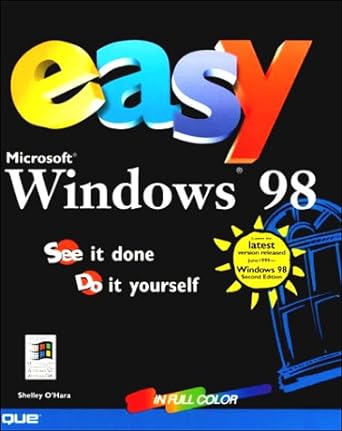 easy microsoft windows 98 see it done do it yourself 1st edition shelley o'hara 0789722453, 978-0789722454