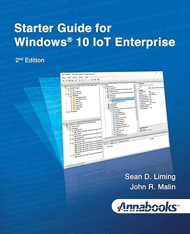 starter guide for windows 10 iot enterprise 2nd edition sean liming ,john r malin 979-8985417203